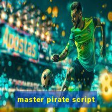 master pirate script